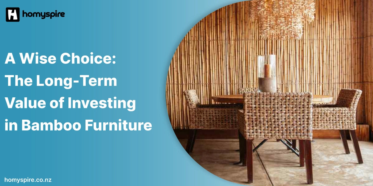 A Wise Choice: The Long-Term Value of Investing in Bamboo Furniture